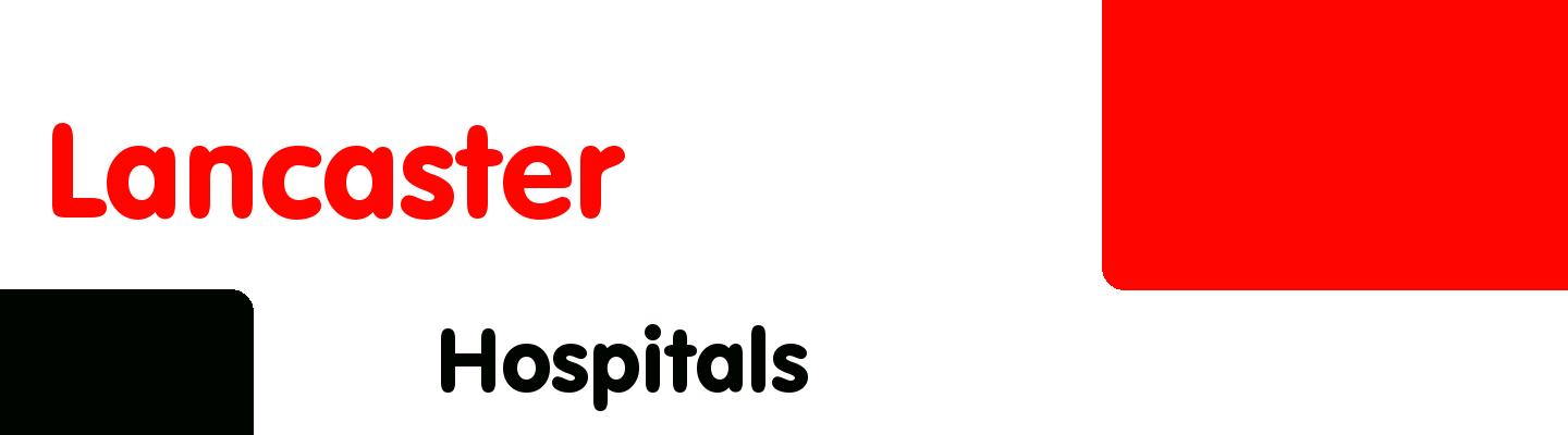 Best hospitals in Lancaster - Rating & Reviews