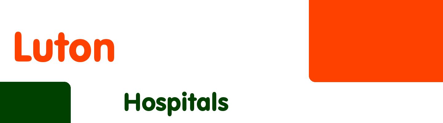 Best hospitals in Luton - Rating & Reviews